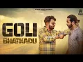 Download Lagu गोली भटकादू (Official Song) Gyanendra Sardhana ® Aakash Bhamla \
