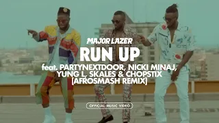 Major Lazer Run Up Feat PARTYNEXTDOOR Nicki Minaj Yung L Skales Chopstix Afrosmash Remix 