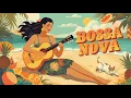 Lagu Bossa Nova Covers Of Popular Songs 100 Hits 🌴 Bossa Nova Songs 2025 - Perfect Music For Work\u0026Study
