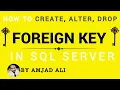 CREATE ALTER DROP FOREIGN KEY IN SQL SERVER AMJAD ALI IN