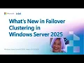 What s New in Failover Clustering in Windows Server 2025
