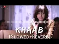 Khaab - Akhil [Slowed + Reverb] | Parmish Version | Crown Records | Punjabi Lofi Songs