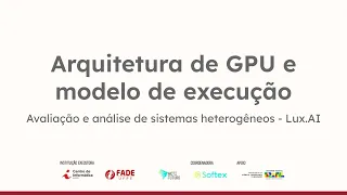 Análise de sistemas heterogêneos - Aula 2-2 - Arquitetura de GPU e modelo de execução