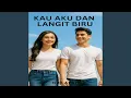 Download Lagu KAU AKU DAN LANGIT BIRU