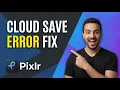 Pixlr Cloud Save Error Fix Quick Troubleshooting Guide