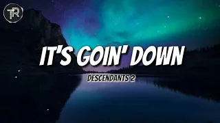 its goin down from descendants 2 lyrics video 
