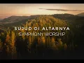 Download Lagu Sujud di AltarNya - Symphony Worship (Lirik)