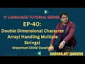 EP-40 C Language Double Dimensional Character Array Handling Multiple Strings