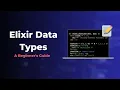 Elixir Data Types A Beginner s Guide