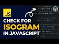 Check for Isogram like a Pro in JavaScript