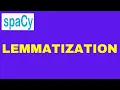 SpaCy Tutorial 06 Lemmatization NLP with Pythhon