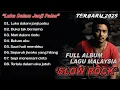 Download Lagu Album Slow Rock Malaysia Terbaru 2025 🎼 Luka Dalam Janji Palsu 🎼 Galau Sedih, Menyentuh