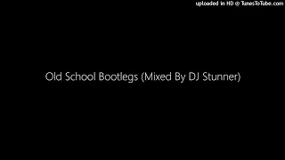 old school bootlegs mixed by dj stunner 2021 unreleased