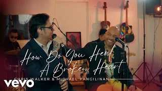 chris walker michael pangilinan how do you heal a broken heart