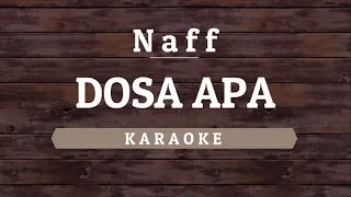 Download Naff - Dosa Apa [Karaoke] By Akiraa61 MP3