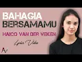Download Lagu BAHAGIA BERSAMAMU - HAICO VAN DER VEKEN (TIKTOK NEW) | LYRICS VIDEO