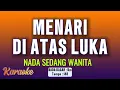 Download Lagu Menari di Atas Luka | Imam S Arifin | KARAOKE NADA WANITA 🎶