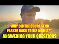 Why was Parker ordered by the judge to go back to the mom s Answering your questions