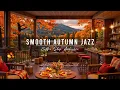 Download Lagu Warm Jazz Instrumental Music to Relax 🍂 Cozy Autumn Coffee Shop Ambience \u0026 Smooth Piano Jazz Music