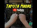 Tapota Madre🌴 Dj viral tiktok 2023 full bass😱