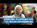 Download Lagu Kronologi Pameran Lukisan Yos Suprapto Dibredel, 5 Lukisan harus Diturunkan Termasuk Mirip Jokowi