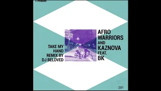 afro warriors take my hand dj beloved remix 