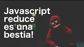 Javascript array reduce es una bestia