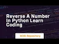 Reverse a number in python learn coding