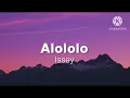 Download Lagu Alololo - Issey (lirik)