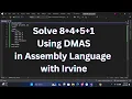 Solve 8 4 5 1 using DMAS Rule in Assembly Language with Irvine Assembly Language 2024 Full Course