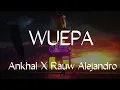 WUEPA  Ankhal X  Rauw Alejandro letra lyrics