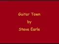 Steve Earle - Guitar Town with Lyrics