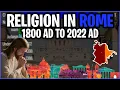 Top Religion Population in the Rome Italy s Capital 1800 - 2022 Religion Growth