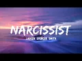 Lauren Spencer Smith - Narcissist
