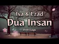 Download Lagu Dua Insan - Iva \u0026 Ezad (Lirik Lagu)