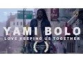 Lagu Yami Bolo - Love Keeping Us Together (Official Video)