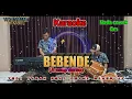 Download Lagu Bebende karaoke live (A.Asep Darso) nada cowok
