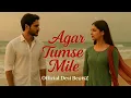 Agar Tumse Mile — Official Music Video (Romantic Hindi Song | New Hindi Song 2025)