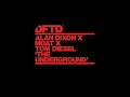 Alan Dixon & mOat(UK) & Tom Diesel - The Underground (Extended Mix) (DFTD)