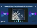 Lagu Debelah Morgan - Do You Remember (Dj Saxie Remix)