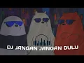 DJ JANGAN JANGAN DULU - IKAN DALAM KOLAM Sound Efendi Full Slowed + Reverb Kane Poll 👻
