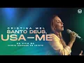 Download Lagu Cristina Mel - Santo Deus, Usa-Me (Ao Vivo)