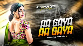 aa gaya aa gaya remix humming edm trance dj satyam rock