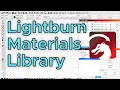 How to use the Lightburn Material Library to manage cut settings