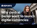 Why central banks want to launch digital currencies CNBC Reports