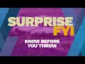 Surprise FYI - Know Before You Throw