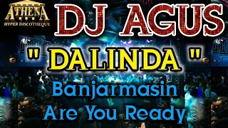 Download DJ AGUS - DALINDA || Banjarmasin Are You Ready MP3