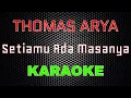 Download Lagu Thomas Arya - Setiamu Ada Masanya [Karaoke] | LMusical