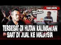 Download Lagu HOROR BANGET!!!BERTAHAN HIDUP SAAT TERSESAT DI HUTAN KALIMANTAN!!KAMI SEMUA DI JUAL SAAT DI MALAYSIA