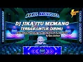 Lagu DJ JIKA ITU MEMANG TERBAIK UNTUK DIRIMU II DJ TERBARU YANG LAGI VIRAL DI TIKTOK FULL BASS
